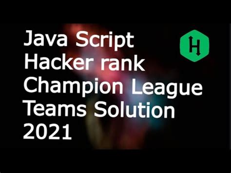 On successfully logging into your <strong>HackerRank</strong> for Work account, click the arrow next to the user icon on the top right corner of the homepage, and select the <strong>Teams</strong> Management. . Javascript champions league teams hackerrank